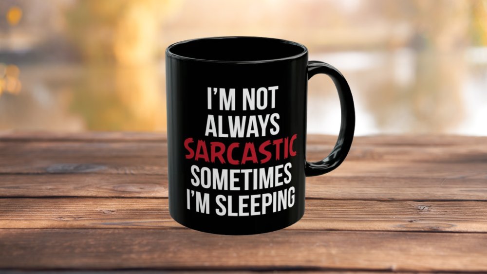 Black sarcastic mug sarcastic gift