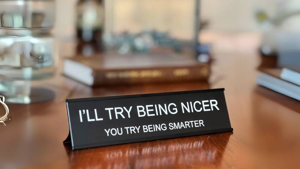 Funny desk sign sarcastic gift