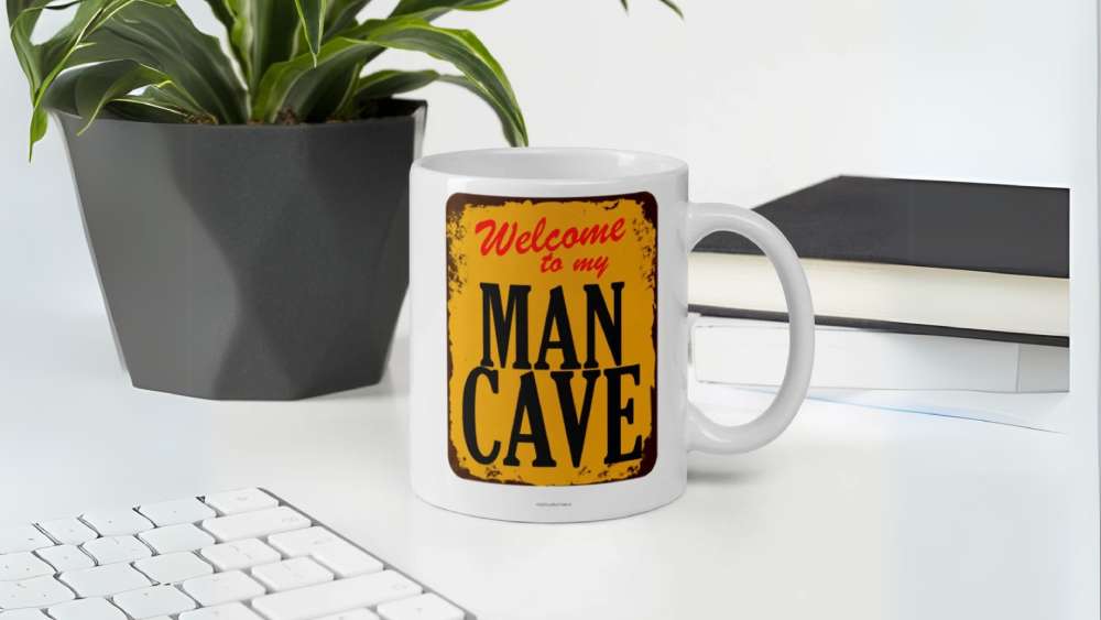 Man cave mug for funny morning