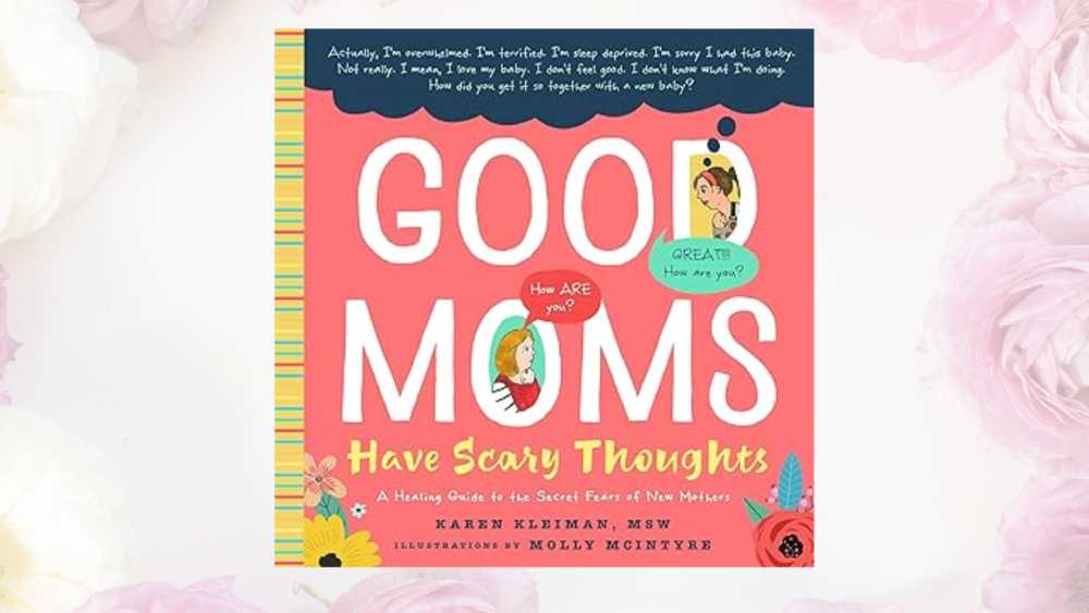 Good Moms Have Scary Thoughts